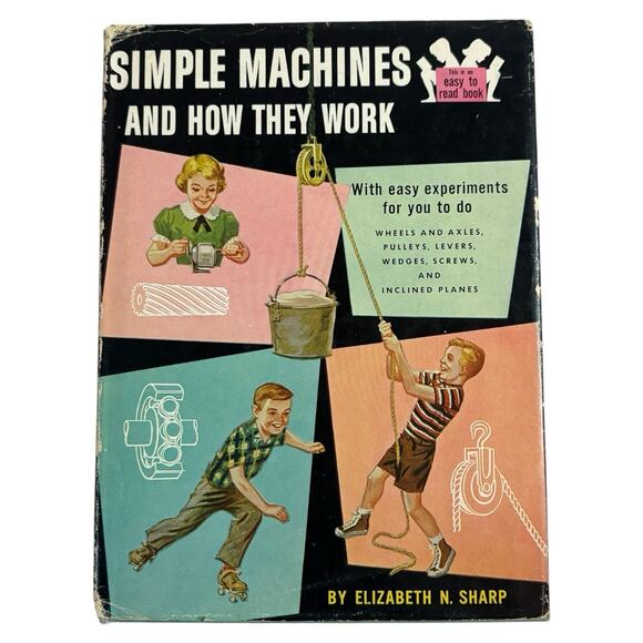 VTG 1959 "Simple Machines And How They Work" By Elizabeth Sharp FIRST PRINTING! - Picture 1 of 16